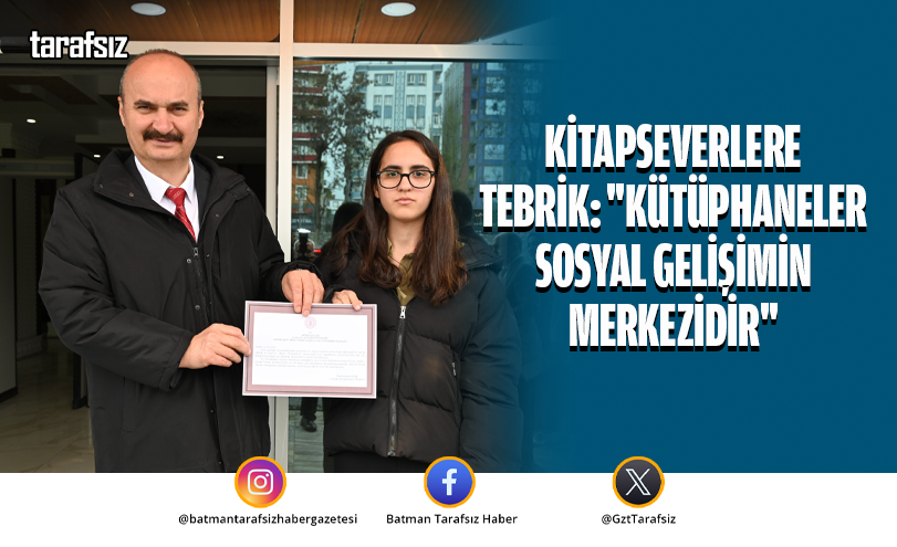 Kitapseverlere Tebrik: “Kütüphaneler Sosyal Gelişimin Merkezidir”