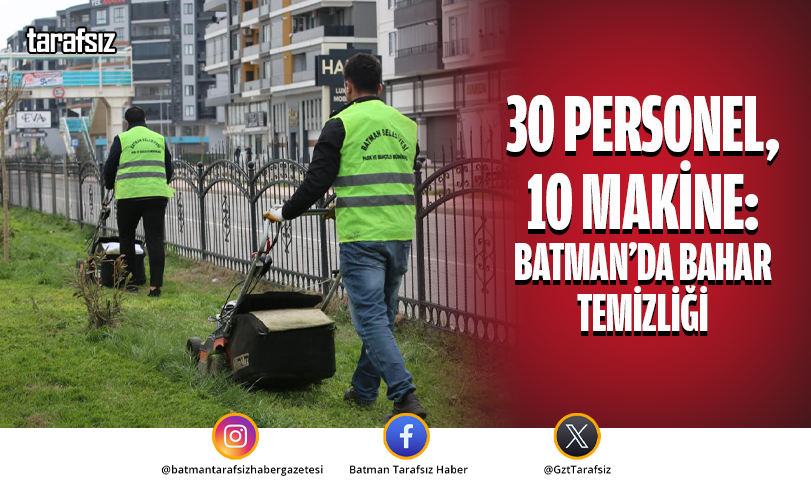 30 Personel, 10 Makine: Batman’da Bahar Temizliği