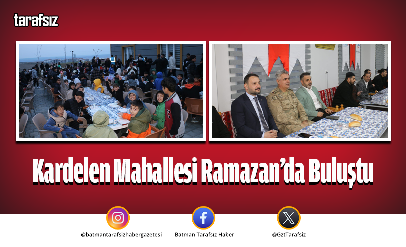 Kardelen Mahallesi Ramazan’da Buluştu