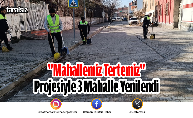 “Mahallemiz Tertemiz” Projesiyle 3 Mahalle Yenilendi