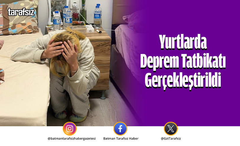 Yurtlarda Deprem Tatbikatı Gerçekleştirildi