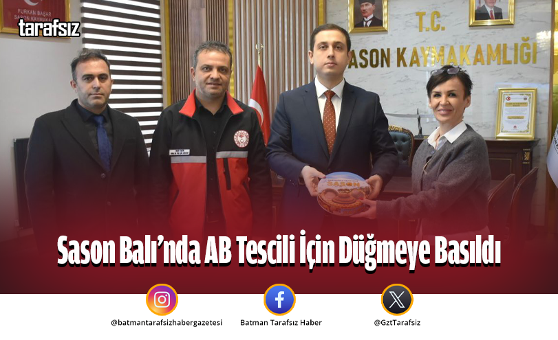 Sason Balı’nda AB Tescili İçin Düğmeye Basıldı