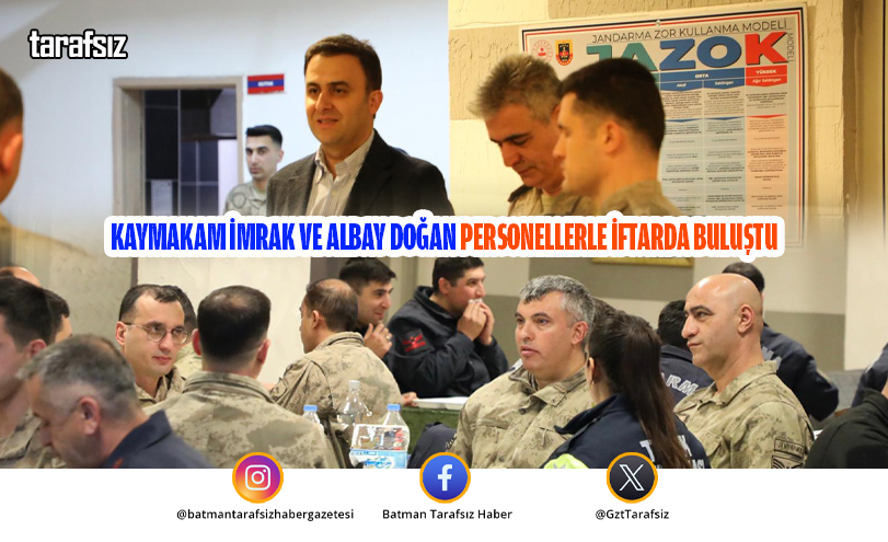 Kaymakam İmrak ve Albay Doğan Personellerle İftarda Buluştu