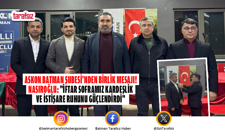 ASKON Batman Şubesi’nden Birlik Mesajı!
