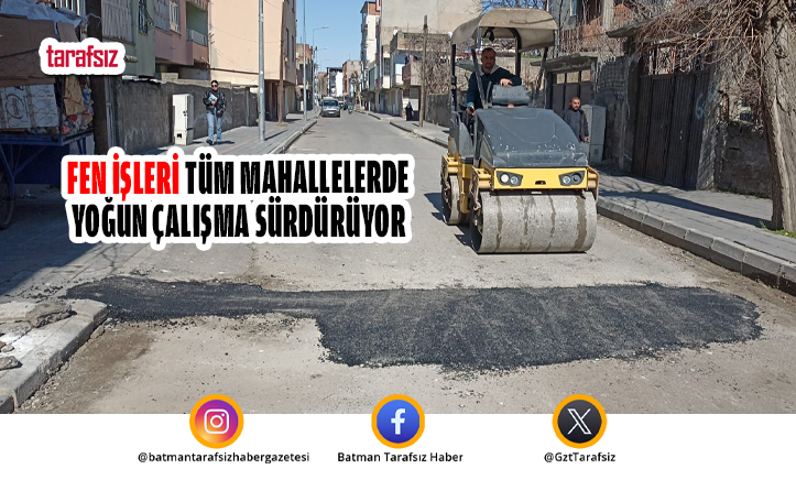 Fen İşleri Tüm Mahallelerde Yoğun Çalışma Sürdürüyor