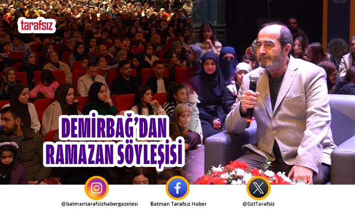 DEMİRBAĞ’DAN RAMAZAN SÖYLEŞİSİ