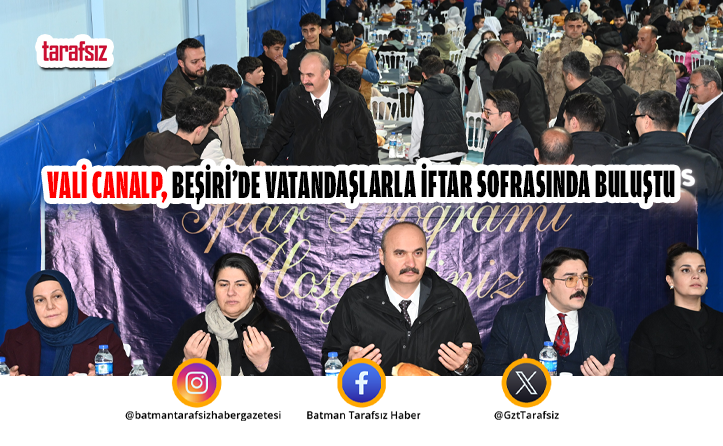 Vali Canalp, Beşiri’de Vatandaşlarla İftar Sofrasında Buluştu