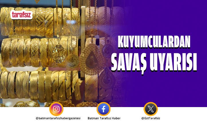Kuyumculardan Savaş Uyarısı