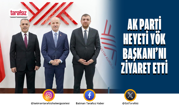 AK Parti Heyeti YÖK Başkanı’nı Ziyaret Etti