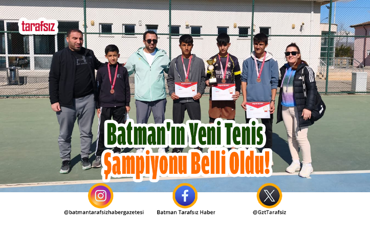 Batman’ın Yeni Tenis Şampiyonu Belli Oldu!
