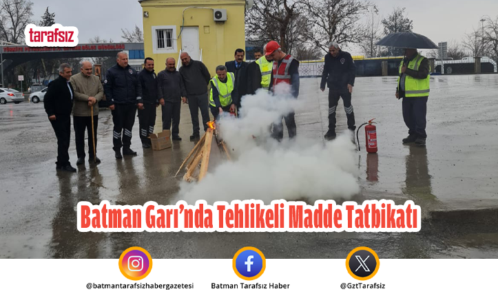 Batman Garı’nda Tehlikeli Madde Tatbikatı