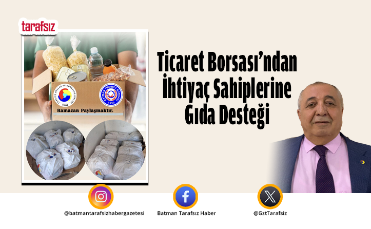 Ticaret Borsası’ndan İhtiyaç Sahiplerine Gıda Desteği