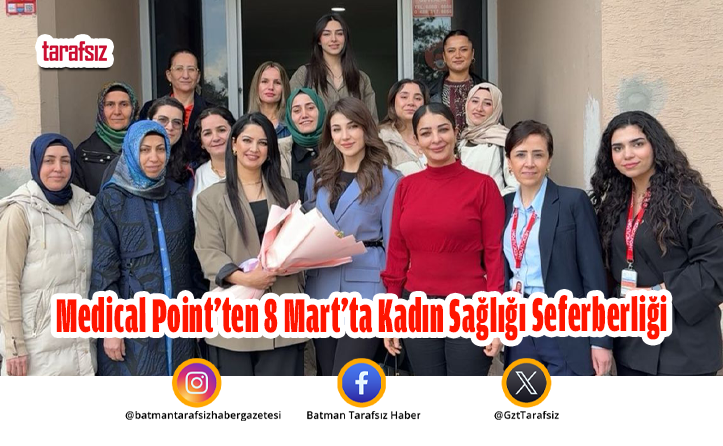 Medical Point’ten 8 Mart’ta Kadın Sağlığı Seferberliği