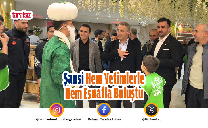 Şansi Hem Yetimlerle Hem Esnafla Buluştu