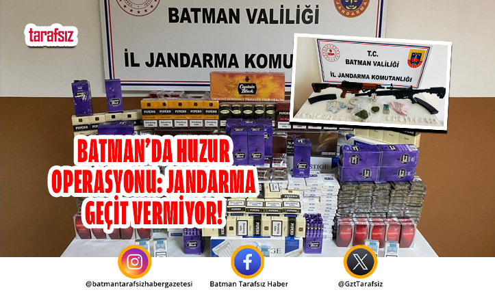 Batman’da Huzur Operasyonu: Jandarma Geçit Vermiyor!