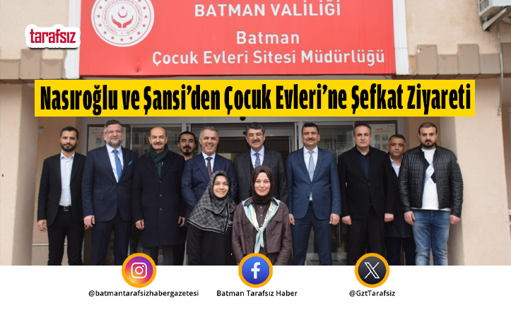 Nasıroğlu ve Şansi’den Çocuk Evleri’ne Şefkat Ziyareti