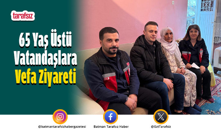 65 Yaş Üstü Vatandaşlara Vefa Ziyareti