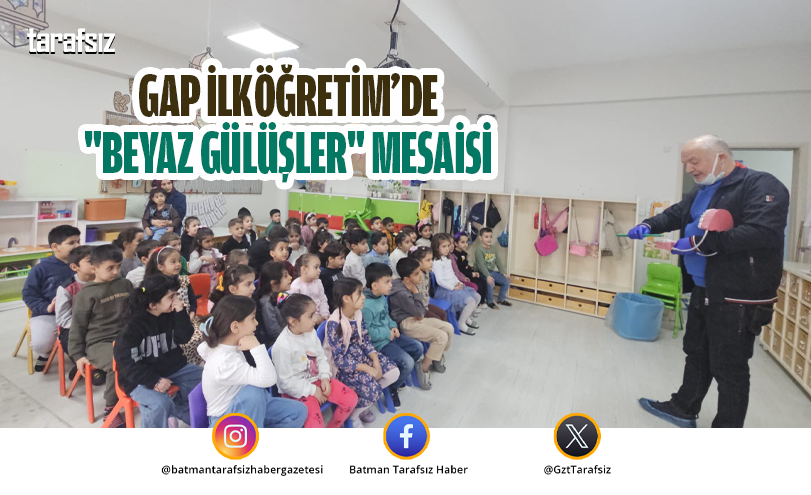 GAP İLKÖĞRETİM’DE “BEYAZ GÜLÜŞLER” MESAİSİ