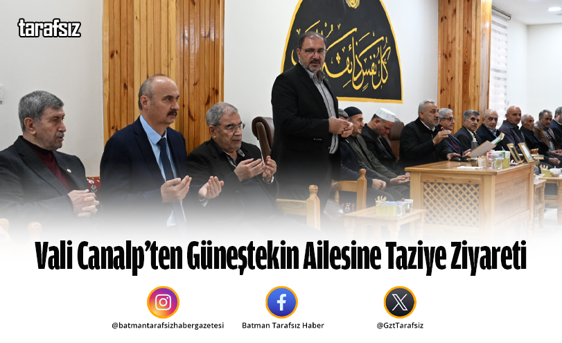 Vali Canalp’ten Güneştekin Ailesine Taziye Ziyareti
