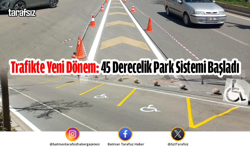 Trafikte Yeni Dönem: 45 Derecelik Park Sistemi Başladı