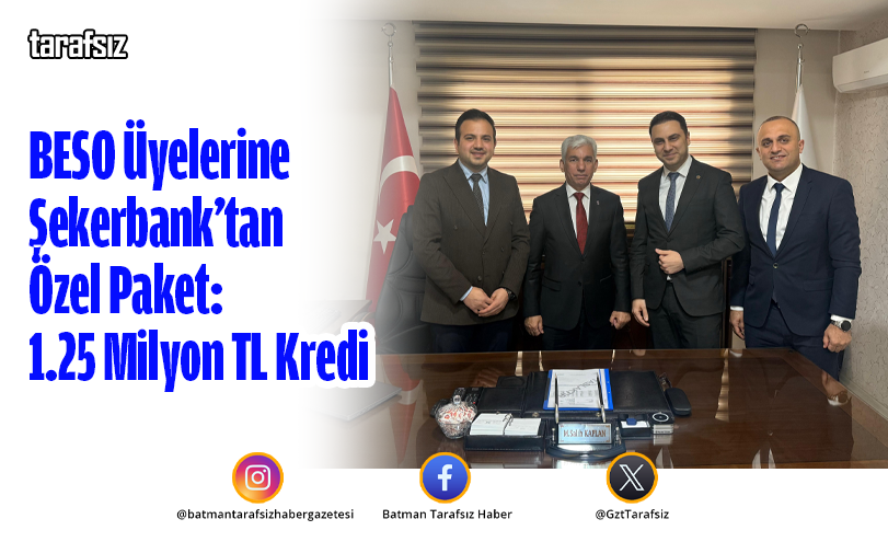 BESO Üyelerine Şekerbank’tan Özel Paket: 1.25 Milyon TL Kredi