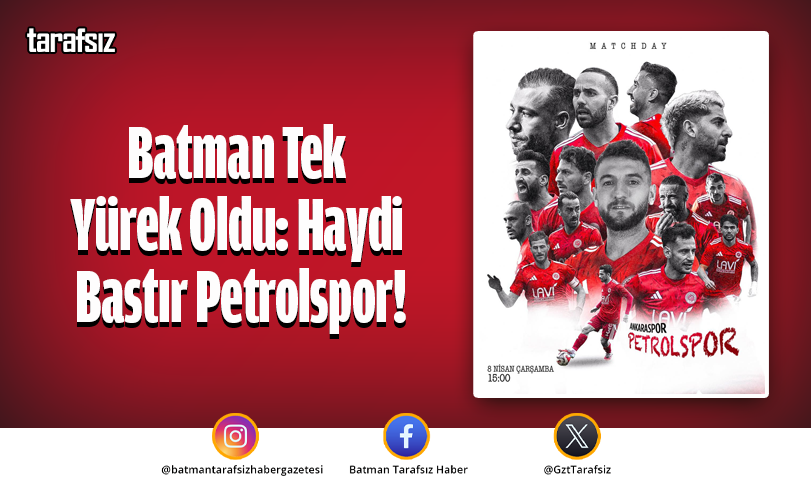 Batman Tek Yürek Oldu: Haydi Bastır Petrolspor!