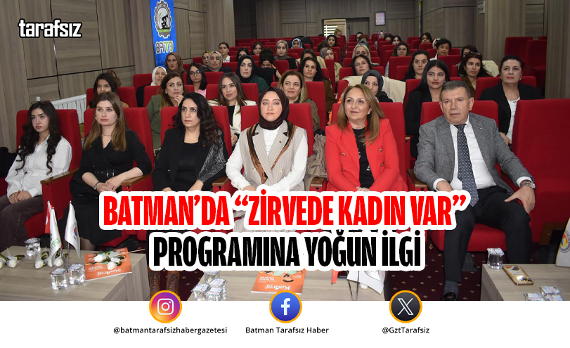 BATMAN’DA “ZİRVEDE KADIN VAR” PROGRAMINA YOĞUN İLGİ