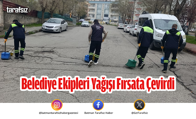Belediye Ekipleri Yağışı Fırsata Çevirdi