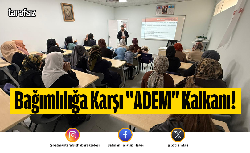 Bağımlılığa Karşı “ADEM” Kalkanı!