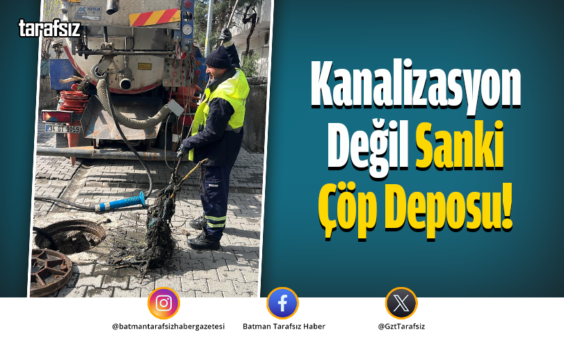 Kanalizasyon Değil Sanki Çöp Deposu!