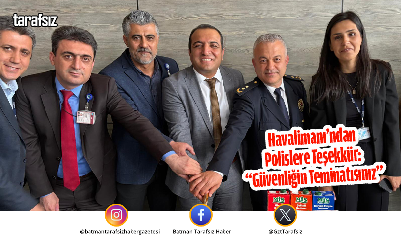 Havalimanı’ndan Polislere Teşekkür: “Güvenliğin Teminatısınız”