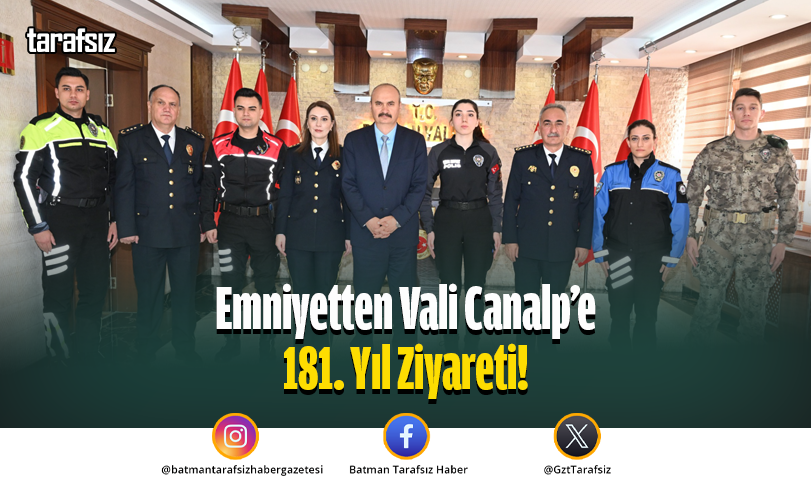 Emniyetten Vali Canalp’e 181. Yıl Ziyareti!