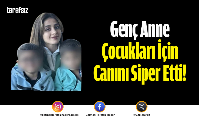 Genç Anne Çocukları İçin Canını Siper Etti!