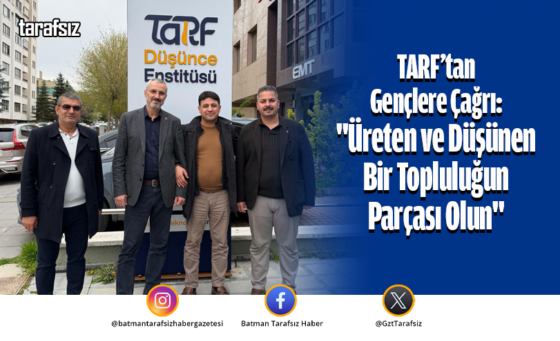 TARF’tan Gençlere Çağrı: “Üreten ve Düşünen Bir Topluluğun Parçası Olun”