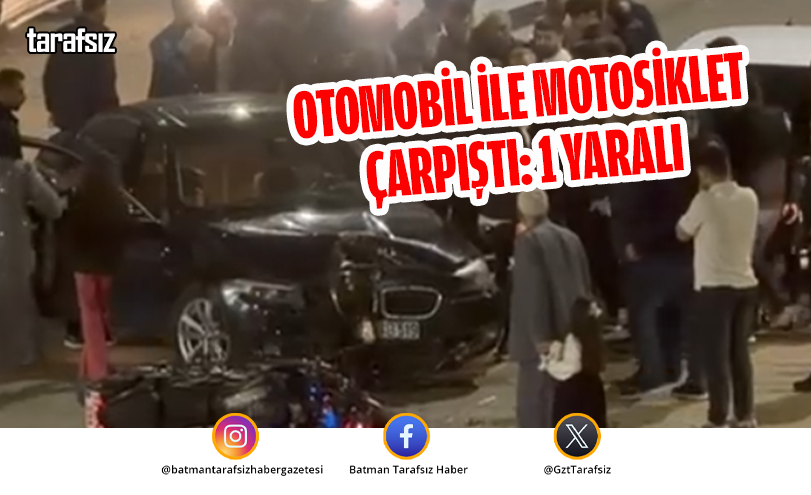 Otomobil ile Motosiklet Çarpıştı: 1 Yaralı
