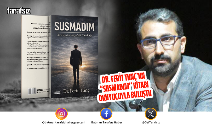 Dr. Ferit Tunç’un “Susmadım” Kitabı Okuyucuyla Buluştu