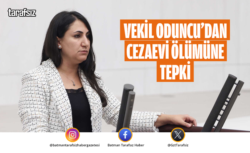 Vekil Oduncu’dan Cezaevi Ölümüne Tepki