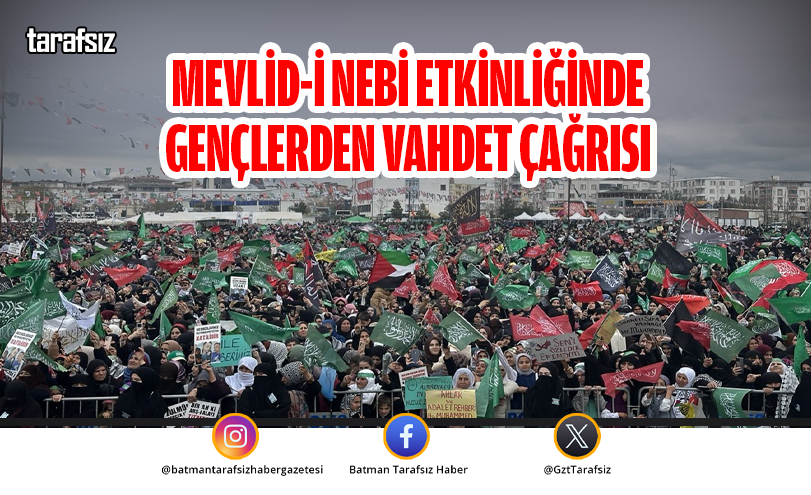 MEVLİD-İ NEBİ ETKİNLİĞİNDE GENÇLERDEN VAHDET ÇAĞRISI