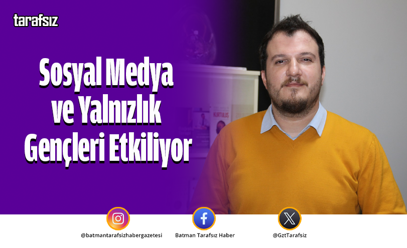 Sosyal Medya ve Yalnızlık Gençleri Etkiliyor