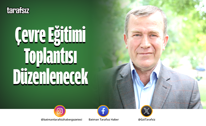 Çevre Eğitimi Toplantısı Düzenlenecek