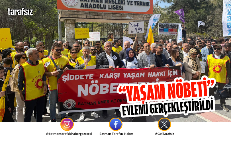 “YAŞAM NÖBETİ” EYLEMİ GERÇEKLEŞTİRİLDİ