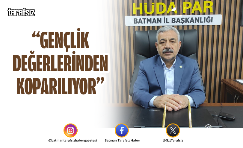 “GENÇLİK DEĞERLERİNDEN KOPARILIYOR”
