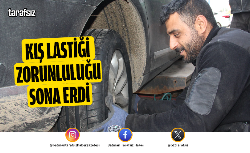 KIŞ LASTİĞİ ZORUNLULUĞU SONA ERDİ