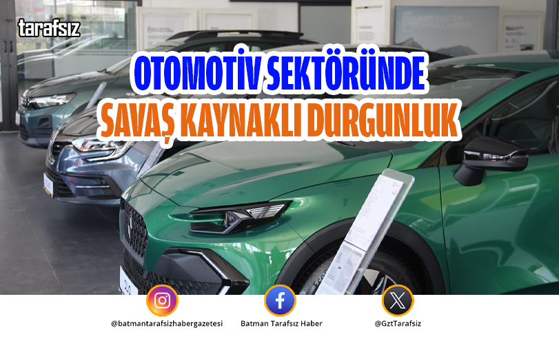 OTOMOTİV SEKTÖRÜNDE SAVAŞ KAYNAKLI DURGUNLUK