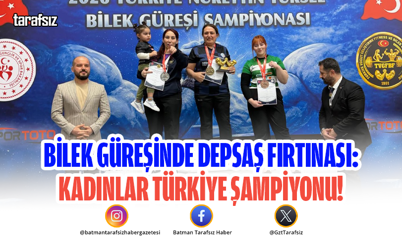 BİLEK GÜREŞİNDE DEPSAŞ FIRTINASI: KADINLAR TÜRKİYE ŞAMPİYONU!