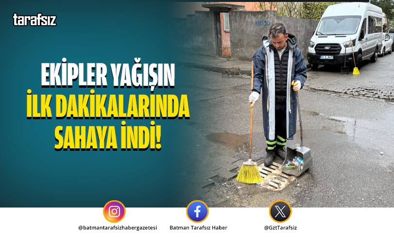 EKİPLER YAĞIŞIN İLK DAKİKALARINDA SAHAYA İNDİ!
