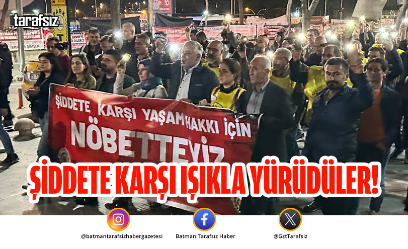 Şiddete Karşı Işıkla Yürüdüler!