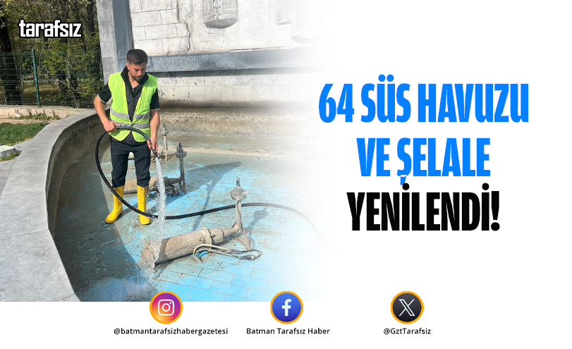 64 SÜS HAVUZU VE ŞELALE YENİLENDİ!
