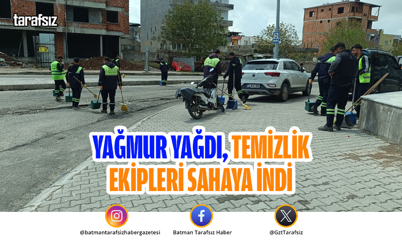 YAĞMUR YAĞDI, TEMİZLİK EKİPLERİ SAHAYA İNDİ