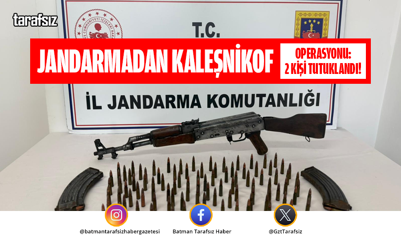 JANDARMADAN KALEŞNİKOF OPERASYONU: 2 KİŞİ TUTUKLANDI!